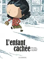 Une BD accessible dès 9-10 ans qui raconte l’histoire d’une enfant juive cachée en France. De Loïc Dauvillier, Marc Lizano et Greg Salsedo