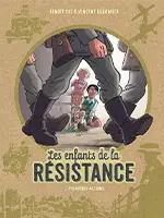Une série BD qui montre la vie de jeunes résistants dans un village français occupé. De Benoît Ers et Vincent Dugomier